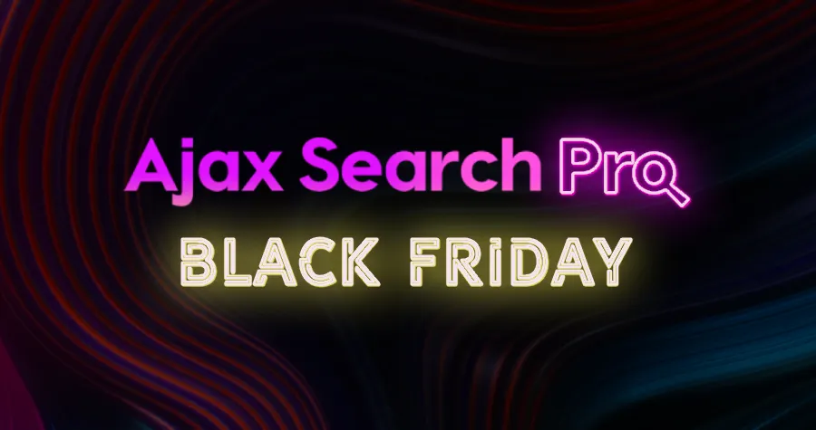 Ajax Search Pro Black Friday Deal 2025 