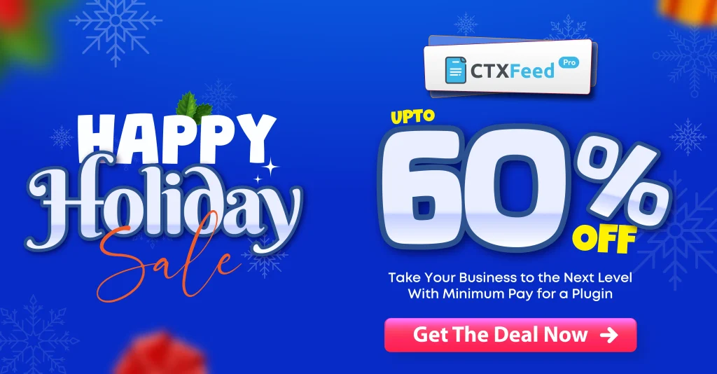 CTX Feed Pro Holiday Deals Details 2025 - 2026