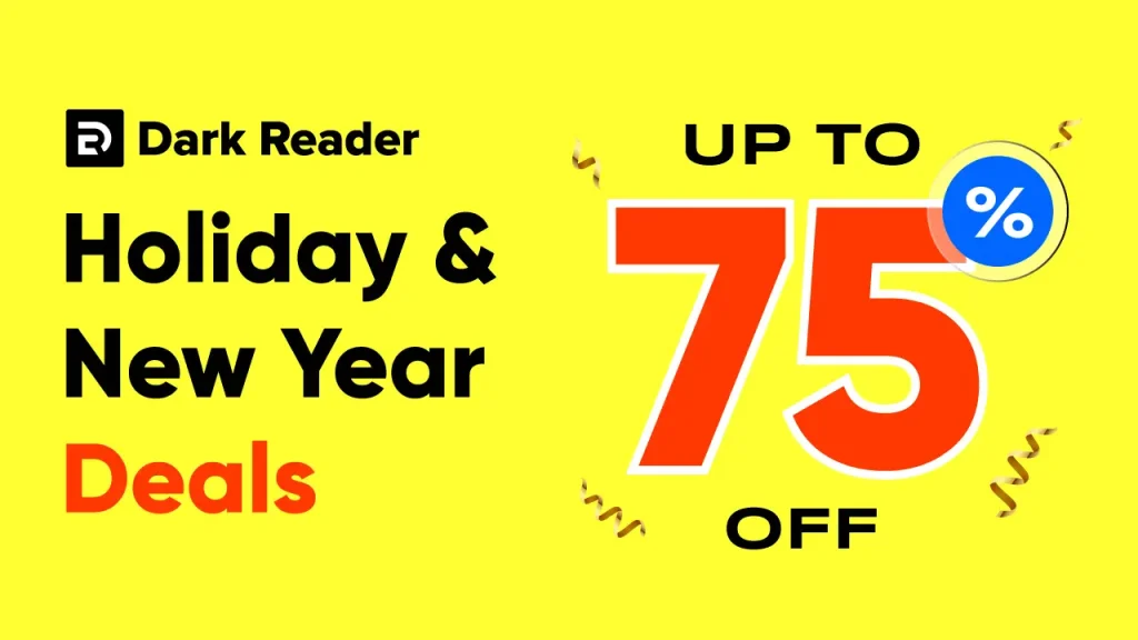 Dark Reader Holiday Deals Details 2025 - 2026